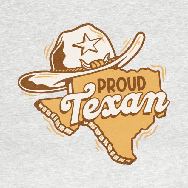 Proud Texan // Retro Texas Cowboy Hat by SLAG_Creative